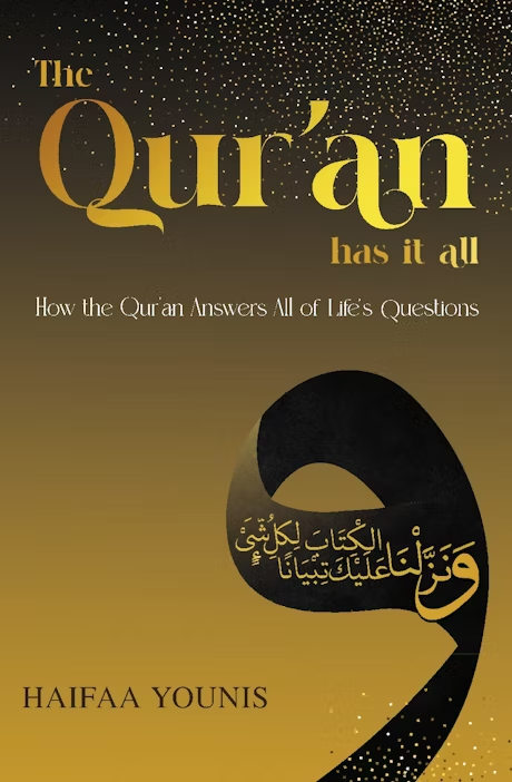 The Quran has it all by Haifaa Younis