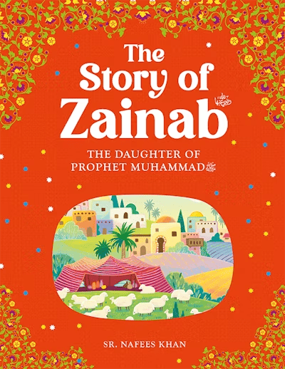 The Story of Zainab By Sr. Nafees Khan