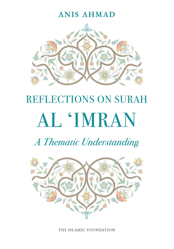 Reflections on Surah Al Imran by Anis Ahmad