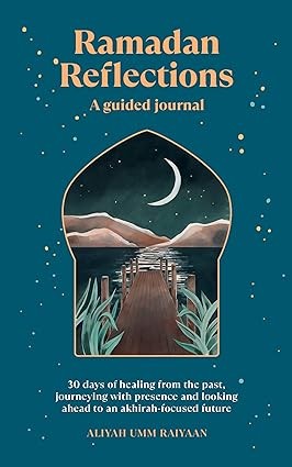 Ramadan Reflections by Aliyah Umm Raiyaan