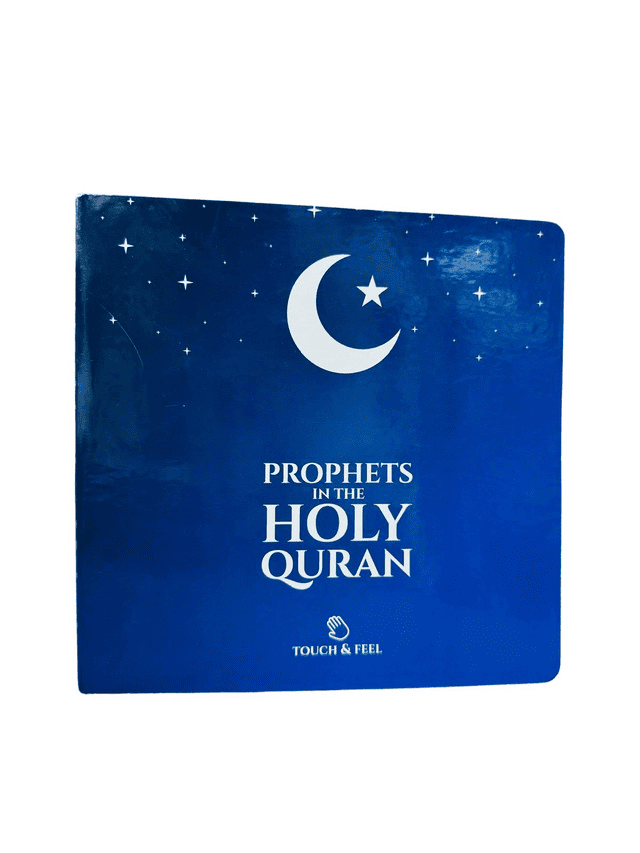 Prophets in the Holy Quran Touch and feel by zeenat Khimji