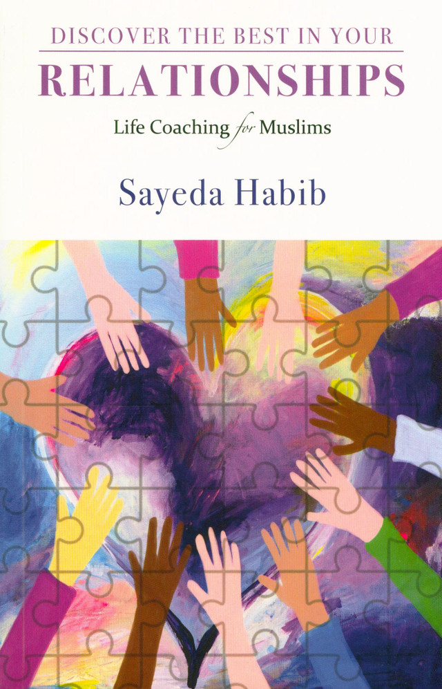 Discover the Best in your Relationships by Sayeda Habib
