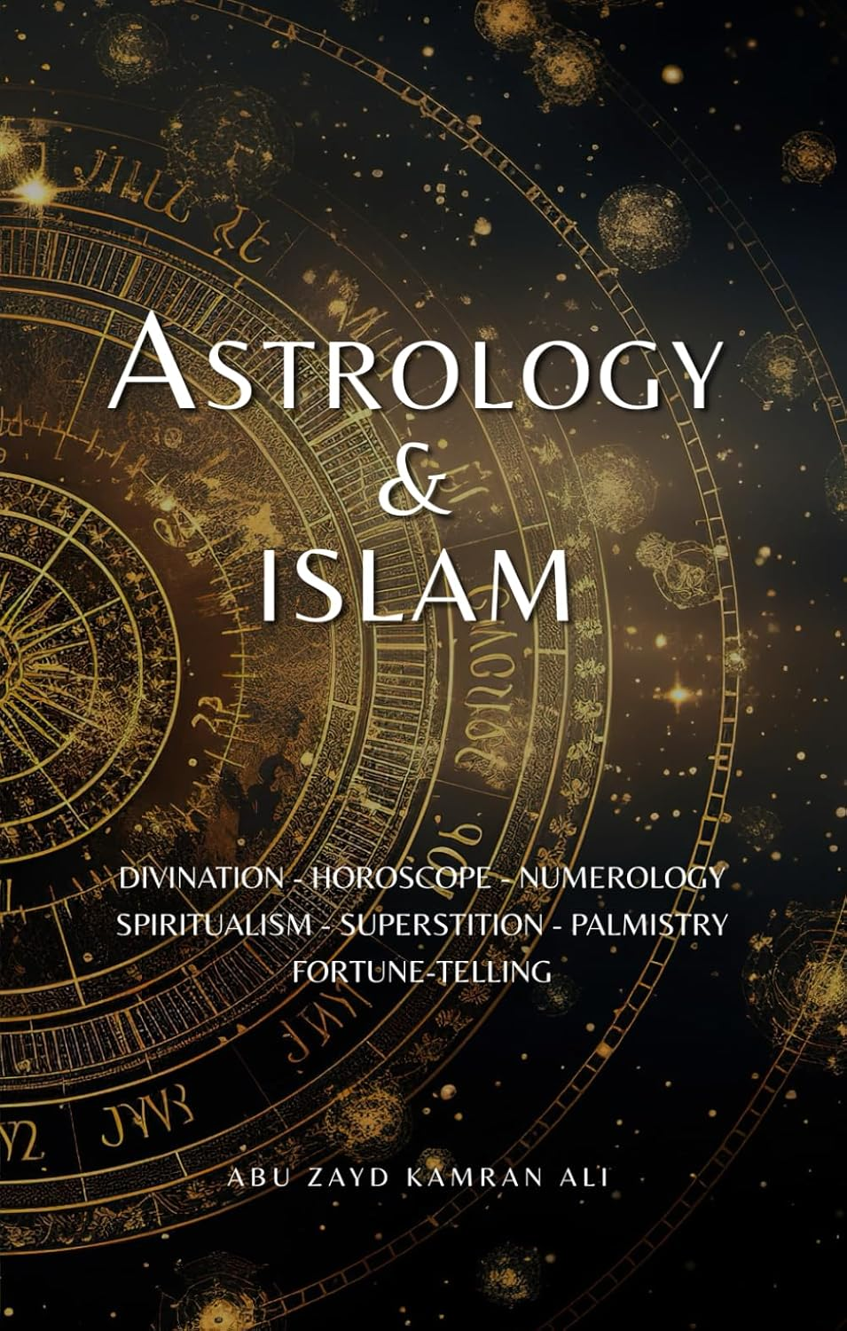 Astrology & Islam by Kamran Ali &  Abu Zayd
