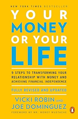 Your Money or Your Life by Vicki Robin, Joe Dominguez & Mr. Money Mustache
