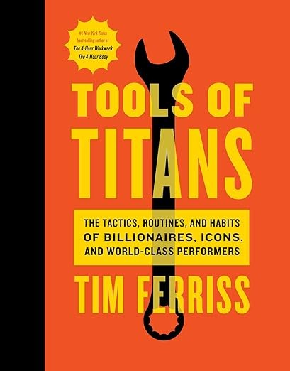 Tools Of Titans by Timothy Ferriss, Arnold Schwarzenegger