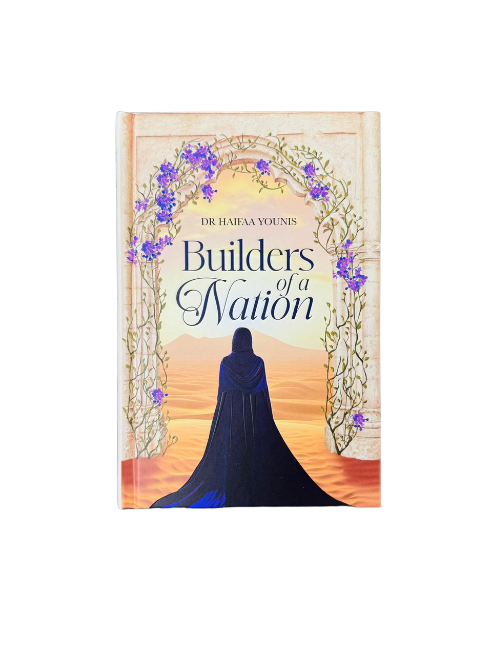 BUILDERS OF A NATION By Haifaa Younis