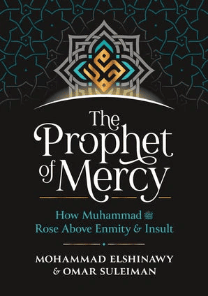 The Prophet of Mercy by Mohammad Elshinawy & Omar Suleiman
